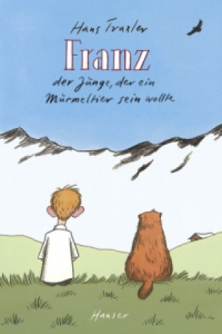 Könyv Franz - Der Junge, der ein Murmeltier sein wollte Hans Traxler