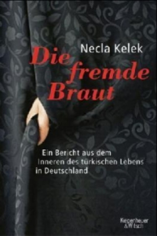 Kniha Die fremde Braut Necla Kelek