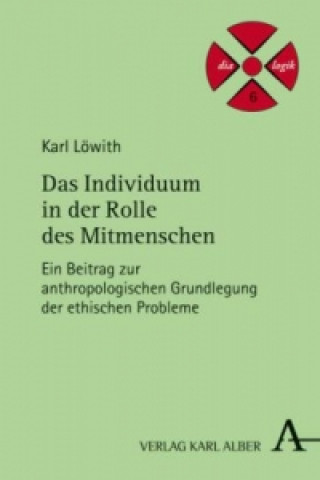 Kniha Das Individuum in der Rolle des Mitmenschen Karl Löwith