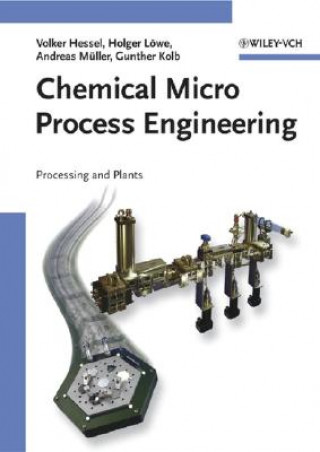 Книга Chemical Micro Process Engineering - Processing and Plants Volker Hessel