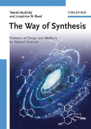 Kniha Way of Synthesis - Evolution of Design and Methods for Natural Products Tomas Hudlicky