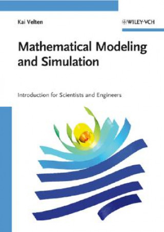 Kniha Mathematical Modeling and Simulation - Introduction for Scientists and Engineers Kai Velten