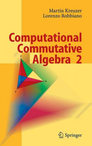 Kniha Computational Commutative Algebra 2 Martin Kreuzer