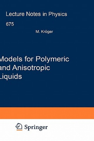 Könyv Models for Polymeric and Anisotropic Liquids Martin Kröger
