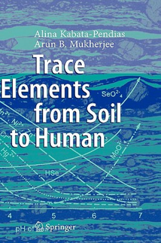 Könyv Trace Elements from Soil to Human Alina Kabata-Pendias