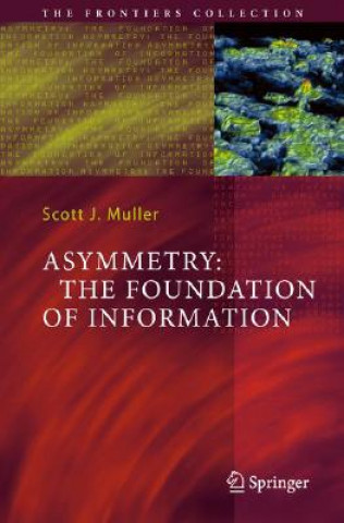 Kniha Asymmetry: The Foundation of Information Scott J. Muller