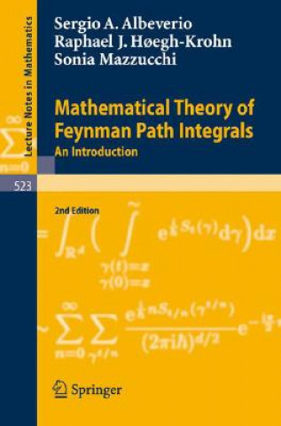 Book Mathematical Theory of Feynman Path Integrals Sergio A. Albeverio