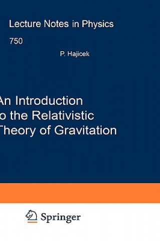 Kniha Introduction to the Relativistic Theory of Gravitation P. Hajicek
