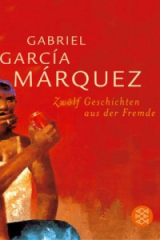 Buch Zwölf Geschichten aus der Fremde Gabriel García Márquez