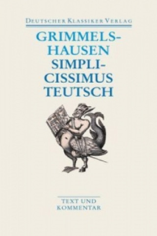 Kniha Simplicissimus Teutsch Hans J. Chr. von Grimmelshausen
