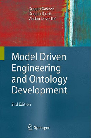Kniha Model Driven Engineering and Ontology Development Dragan Gaevic