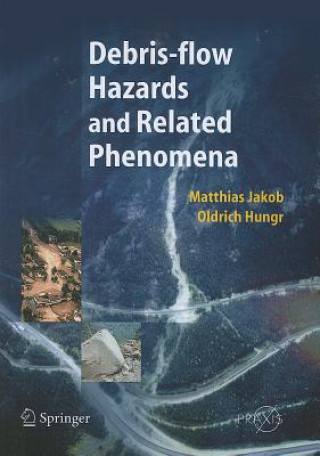 Könyv Debris-flow Hazards and Related Phenomena Matthias Jakob