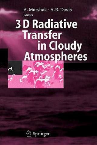 Kniha 3D Radiative Transfer in Cloudy Atmospheres Alexander Marshak