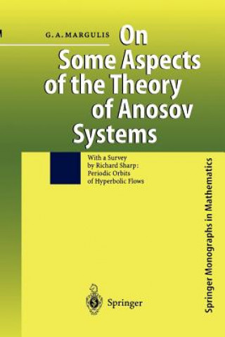 Książka On Some Aspects of the Theory of Anosov Systems Grigorii A. Margulis