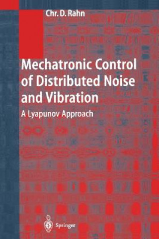 Carte Mechatronic Control of Distributed Noise and Vibration Christopher D. Rahn