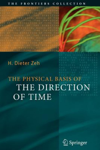 Kniha Physical Basis of The Direction of Time H. Dieter Zeh