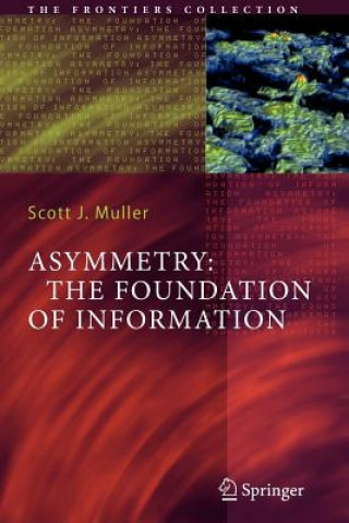 Kniha Asymmetry: The Foundation of Information Scott J. Muller