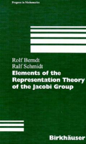 Kniha Elements of the Representation Theory of the Jacobi Group Rolf Berndt