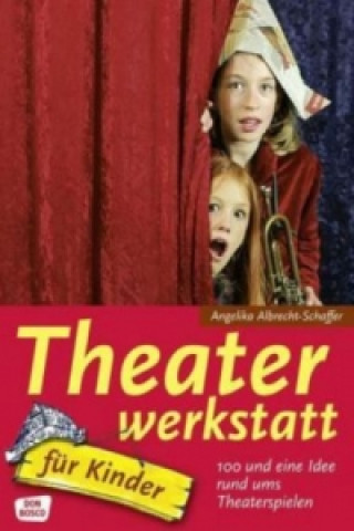 Book Theaterwerkstatt für Kinder Angelika Albrecht-Schaffer