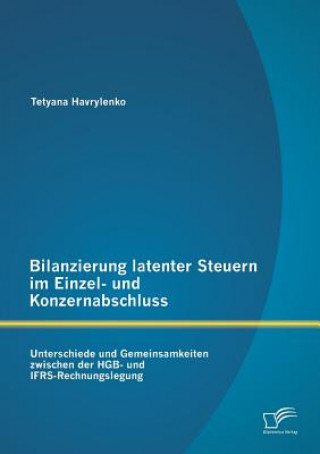 Kniha Bilanzierung latenter Steuern im Einzel- und Konzernabschluss Tetyana Havrylenko