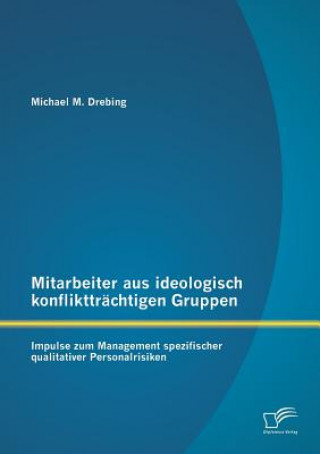 Knjiga Mitarbeiter aus ideologisch konflikttrachtigen Gruppen Michael M. Drebing