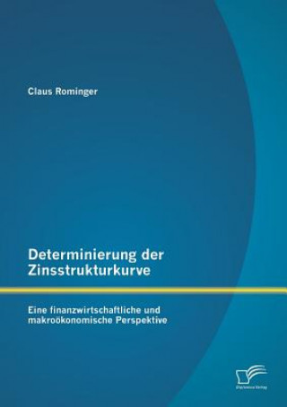 Könyv Determinierung der Zinsstrukturkurve Claus Rominger