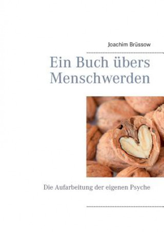 Carte Buch ubers Menschwerden Joachim Brüssow