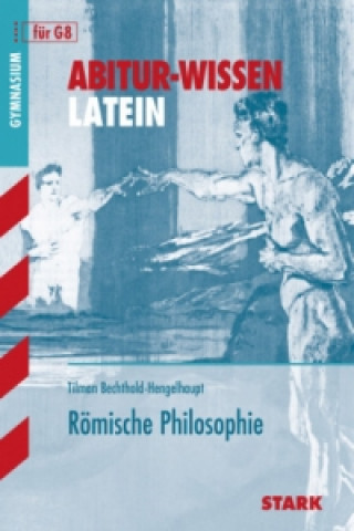 Carte STARK Abitur-Wissen - Latein Römische Philosophie Tilman Bechthold-Hengelhaupt