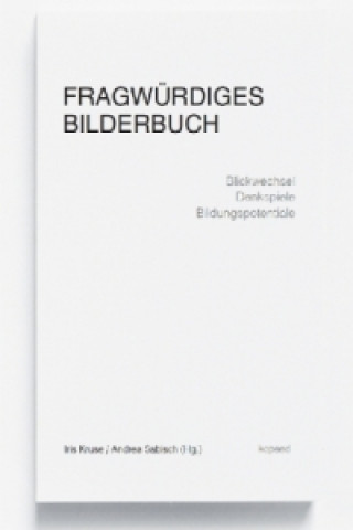 Carte Fragwürdiges Bilderbuch Iris Kruse