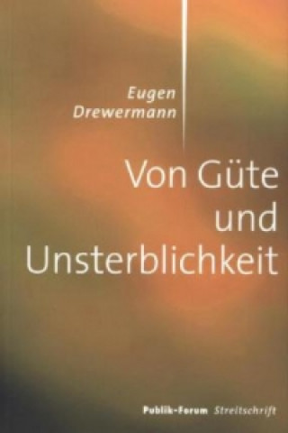 Knjiga Von Güte und Unsterblichkeit Eugen Drewermann