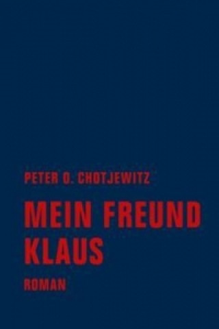 Kniha Mein Freund Klaus Peter O. Chotjewitz