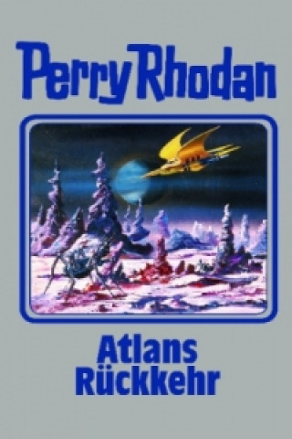 Kniha Perry Rhodan - Atlans Rückkehr 