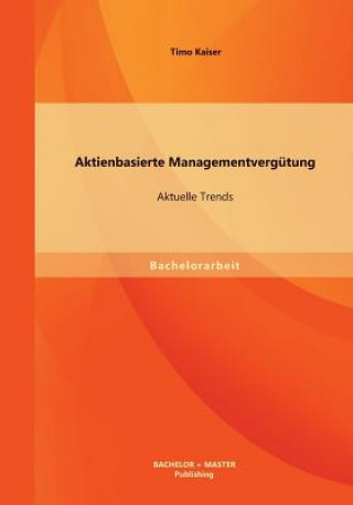 Könyv Aktienbasierte Managementvergutung Timo Kaiser
