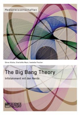 Kniha Big Bang Theory. Infotainment mit den Nerds Charlotte Meyn