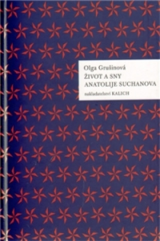 Kniha Život a sny Anatolije Suchanova Olga Grušinová