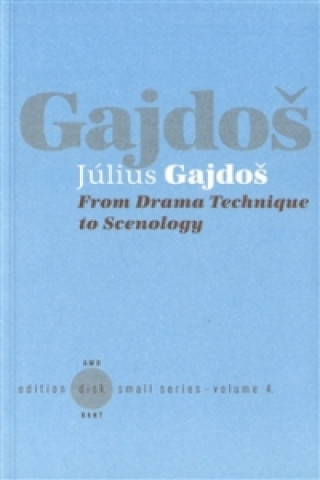 Kniha From Drama Technique to Scenology Július Gajdoš