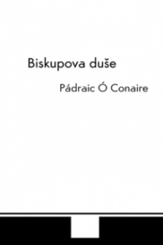 Kniha BISKUPOVA DUŠE Pádraic Ó Conaire