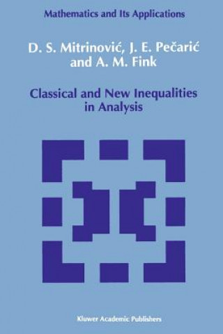 Carte Classical and New Inequalities in Analysis Dragoslav S. Mitrinovic