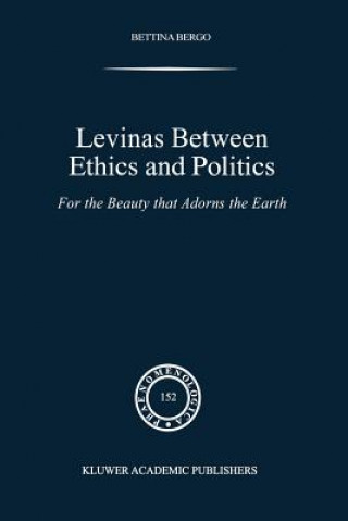 Carte Levinas between Ethics and Politics B. G. Bergo