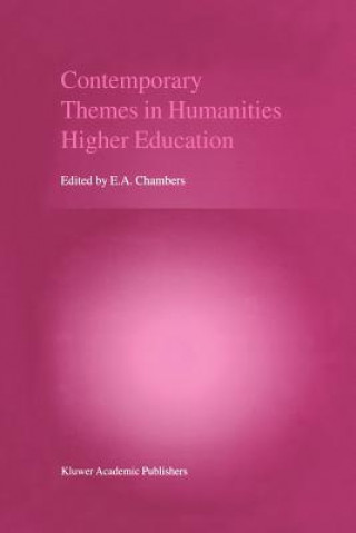 Kniha Contemporary Themes in Humanities Higher Education E. A. Chambers
