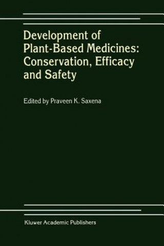 Книга Development of Plant-Based Medicines: Conservation, Efficacy and Safety Praveen K. Saxena