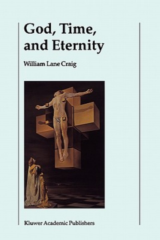 Könyv God, Time, and Eternity W. L. Craig