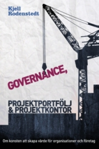 Książka Governance, projektportfölj och projektkontor Kjell Rodenstedt