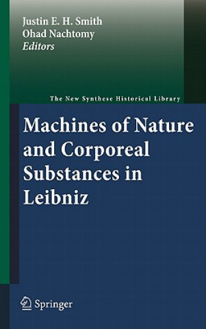 Könyv Machines of Nature and Corporeal Substances in Leibniz Justin E. H. Smith