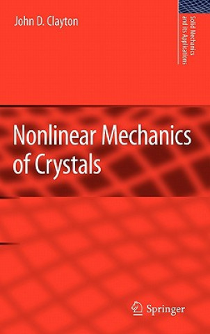 Kniha Nonlinear Mechanics of Crystals John D. Clayton