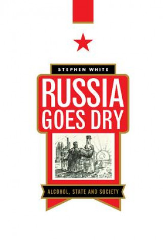 Carte Russia Goes Dry Stephen White