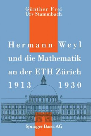 Carte Hermann Weyl Und Die Mathematik an Der Eth Zurich, 1913-1930 G. Frei