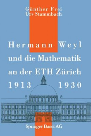 Kniha Hermann Weyl Und Die Mathematik an Der Eth Zurich, 1913-1930 G. Frei