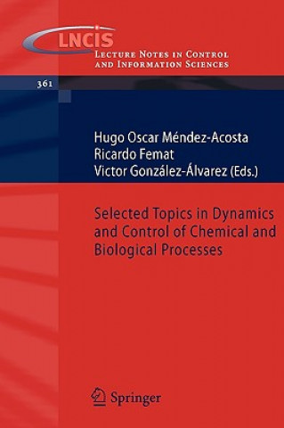 Könyv Selected Topics in Dynamics and Control of Chemical and Biological Processes Hugo Oscar Méndez-Acosta