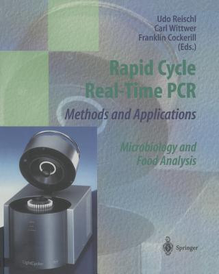 Kniha Rapid Cycle Real-Time PCR - Methods and Applications U. Reischl